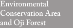 Environmental Conservation Area and Oji Forest